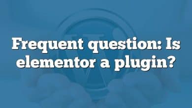 Frequent question: Is elementor a plugin?