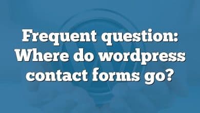 Frequent question: Where do wordpress contact forms go?