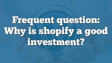 Frequent question: Why is shopify a good investment?