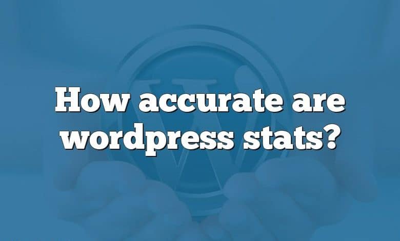 How accurate are wordpress stats?