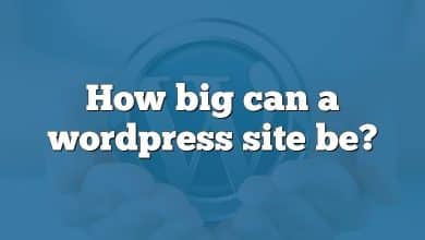 How big can a wordpress site be?