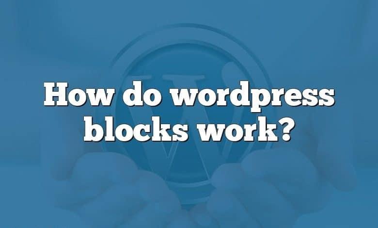 How do wordpress blocks work?