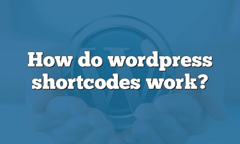 How do wordpress shortcodes work?