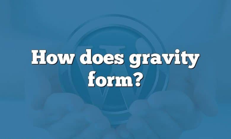 How does gravity form?