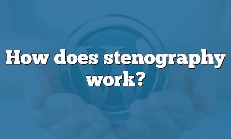 How does stenography work?