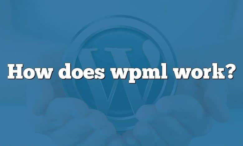 How does wpml work?