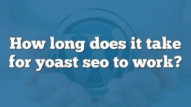 How long does it take for yoast seo to work?