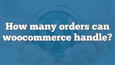 How many orders can woocommerce handle?