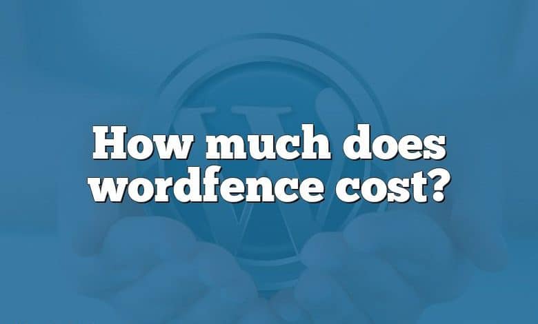 How much does wordfence cost?