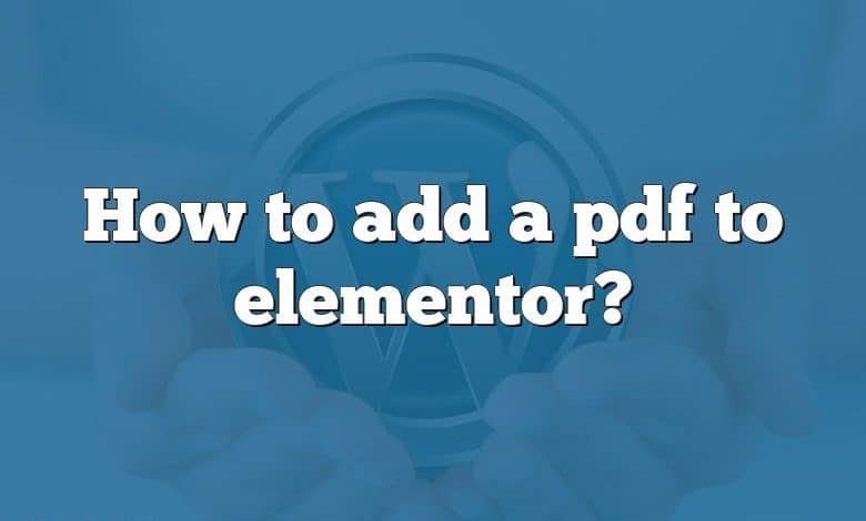 How to add a pdf to elementor?