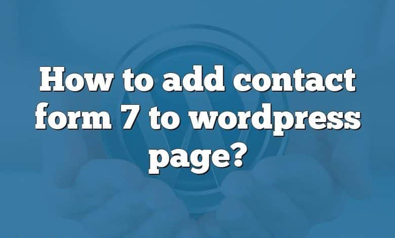 How to add contact form 7 to wordpress page?