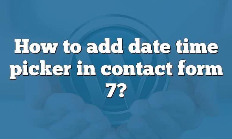 How to add date time picker in contact form 7?