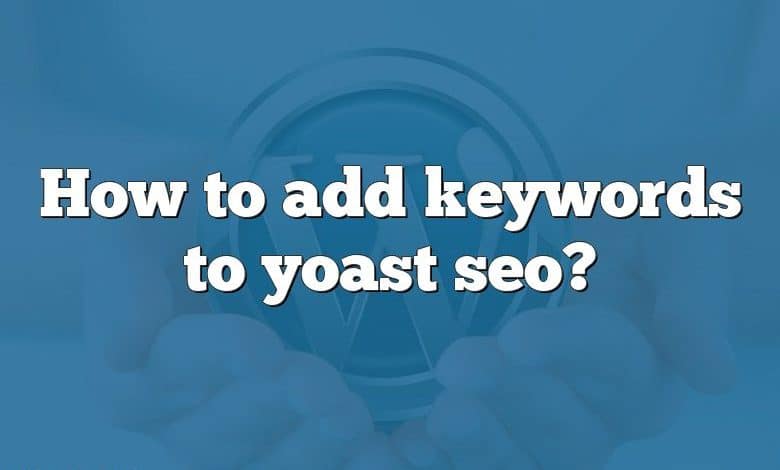 How to add keywords to yoast seo?