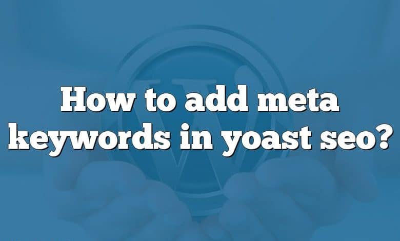 How to add meta keywords in yoast seo?