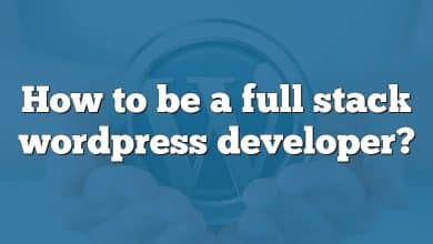 How to be a full stack wordpress developer?