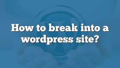 How to break into a wordpress site?
