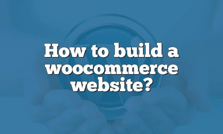 How to build a woocommerce website?