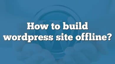 How to build wordpress site offline?