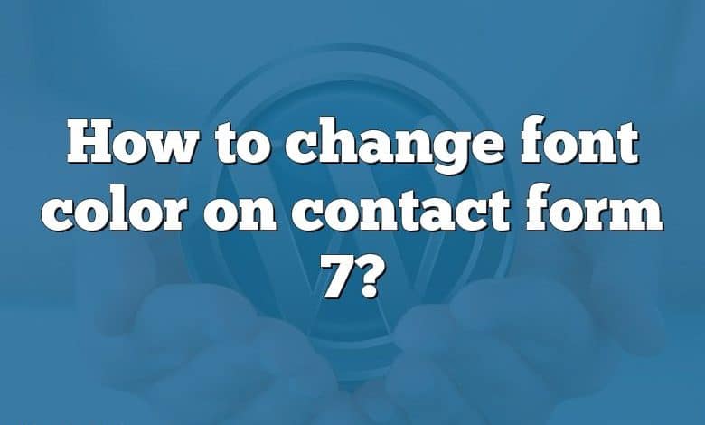 How to change font color on contact form 7?