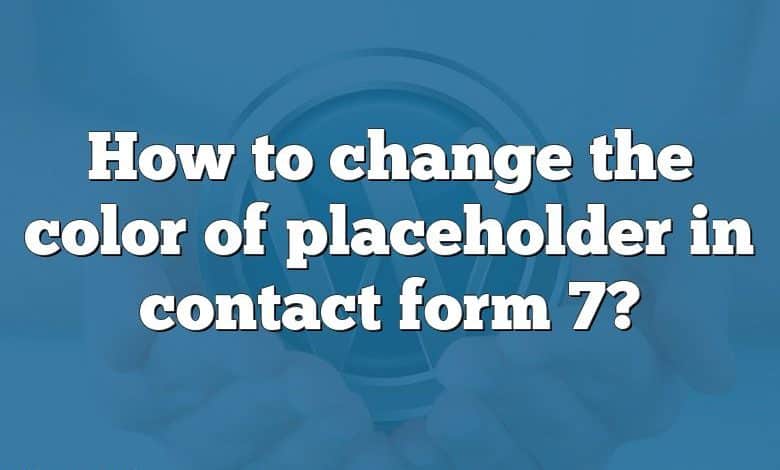 How to change the color of placeholder in contact form 7?