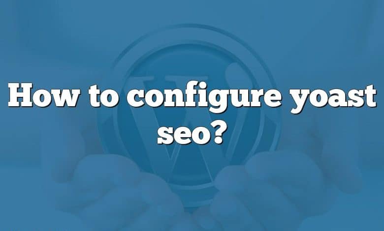 How to configure yoast seo?