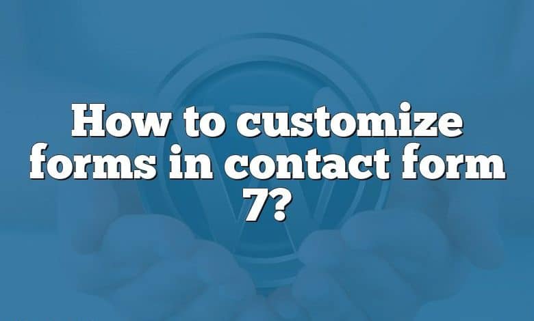 How to customize forms in contact form 7?