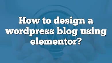 How to design a wordpress blog using elementor?