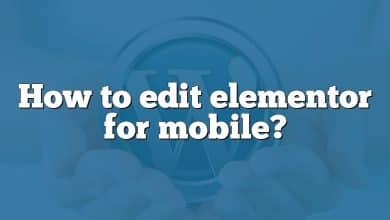 How to edit elementor for mobile?