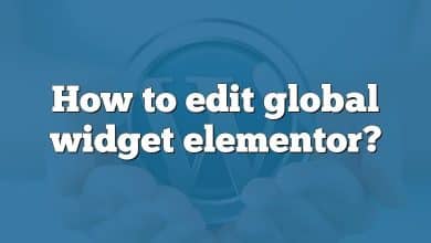 How to edit global widget elementor?