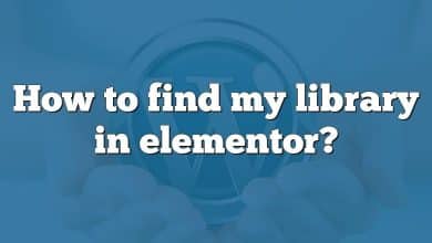How to find my library in elementor?