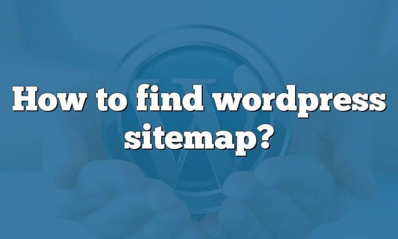 How to find wordpress sitemap?