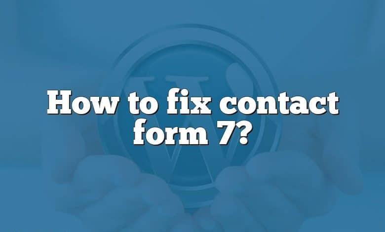 How to fix contact form 7?