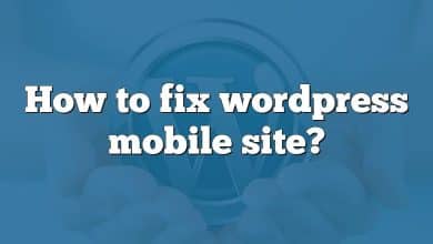 How to fix wordpress mobile site?