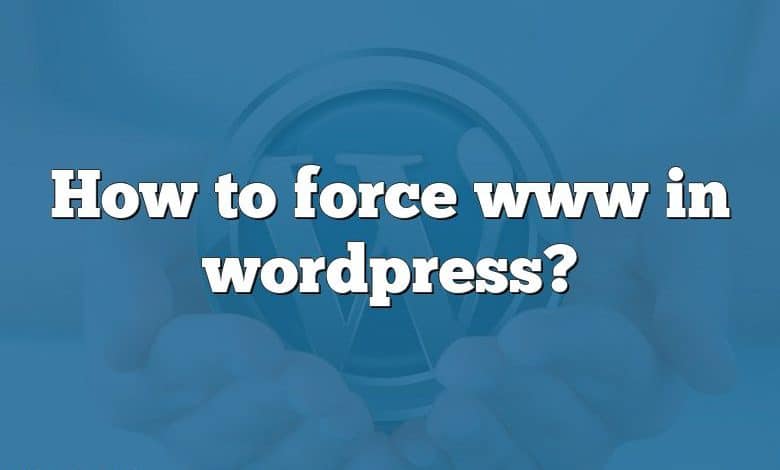 How to force www in wordpress?