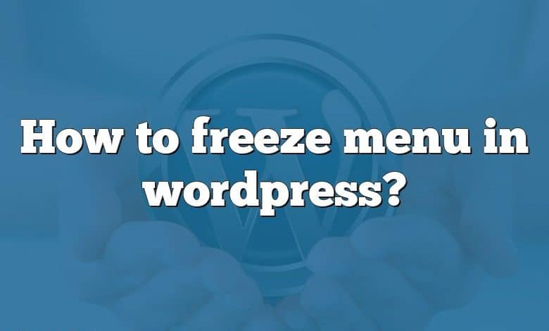 How to freeze menu in wordpress?