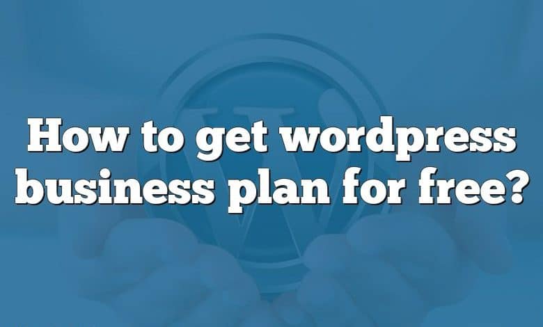 How to get wordpress business plan for free?