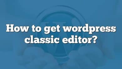 How to get wordpress classic editor?
