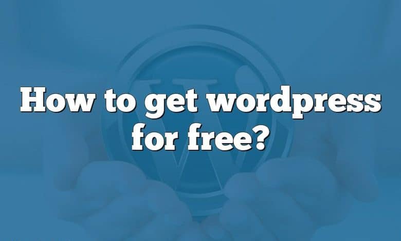 How to get wordpress for free?