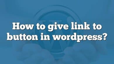 How to give link to button in wordpress?