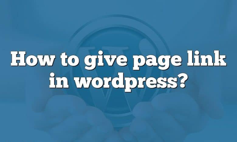 How to give page link in wordpress?