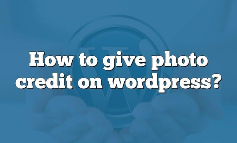 How to give photo credit on wordpress?