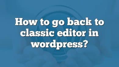 How to go back to classic editor in wordpress?