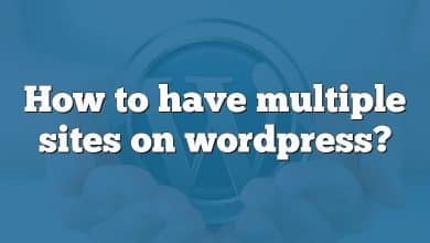 How to have multiple sites on wordpress?