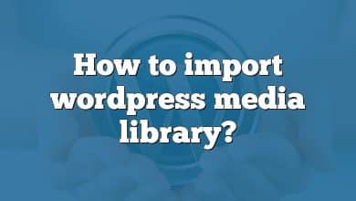 How to import wordpress media library?