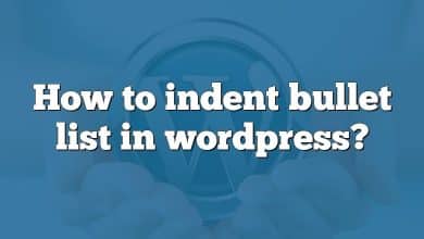 How to indent bullet list in wordpress?