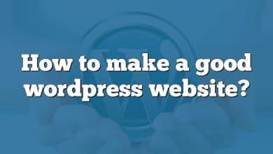 How to make a good wordpress website?