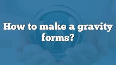 How to make a gravity forms?