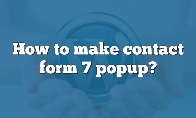 How to make contact form 7 popup?