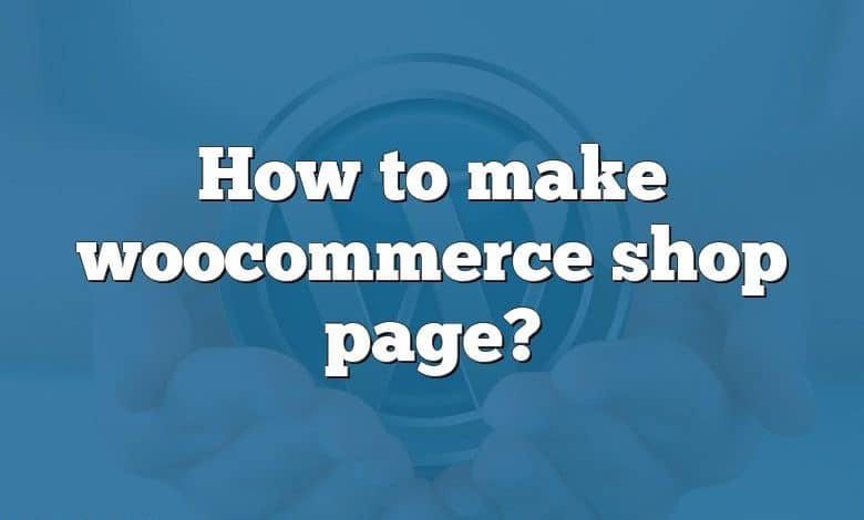 How to make woocommerce shop page?
