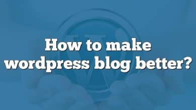 How to make wordpress blog better?